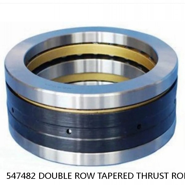 547482 DOUBLE ROW TAPERED THRUST ROLLER BEARINGS