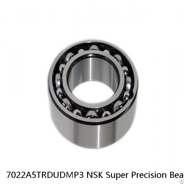 7022A5TRDUDMP3 NSK Super Precision Bearings