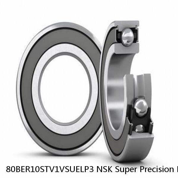 80BER10STV1VSUELP3 NSK Super Precision Bearings